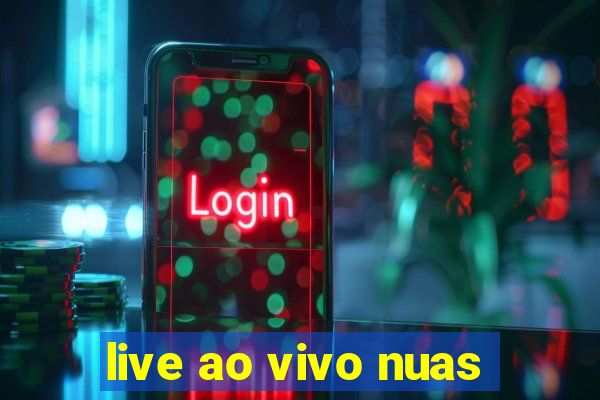 live ao vivo nuas